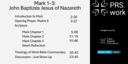 Mark Chapters 1-3: John Baptizes Jesus of Nazareth (22 minutes)