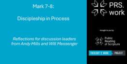 Leader Tips: Andy Mills on Leading a Discussion of Mark Chapters 7-8 (10 minutes)