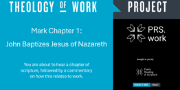 Mark Chapter 1: John Baptizes Jesus of Nazareth (10 minutes)
