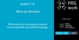 Leader Tips: Andy Mills on Leading a Discussion of Isaiah Chapters 1-4 (10 minutes)