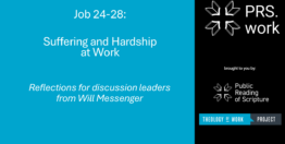 Leader Tips: Will Messenger on Leading a Discussion of Job Chapters 24-28 (7 minutes)
