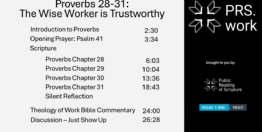 Proverbs Chapters 28-31: The Wise Worker is Trustworthy (27 minutes)