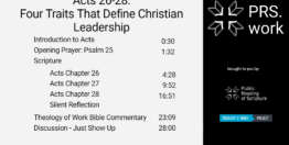 Acts Chapters 26-28: Four Traits That Define Christian Leadership (28 minutes)