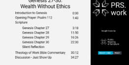 Genesis Chapters 27-30: Wealth Without Ethics (35 minutes)